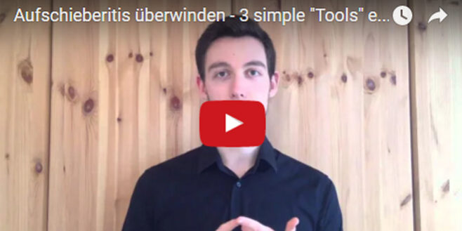 Aufschieberitis überwinden