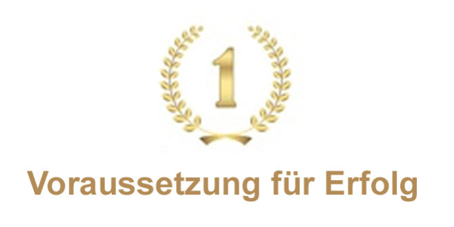Voraussetzung für Erfolg Voraussetzung für Erfolg